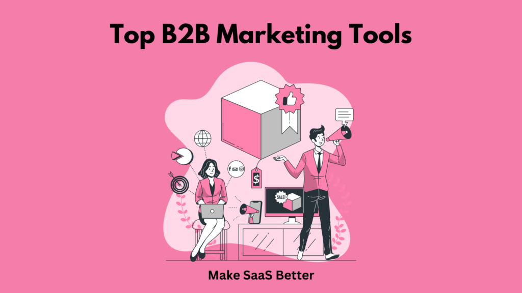 Top 34 B2B Marketing Tools to Grow in 2024