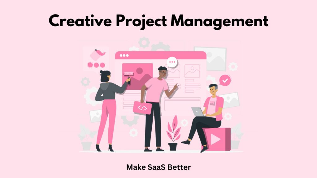 The Ultimate Guide to Creative Project Management in 2024