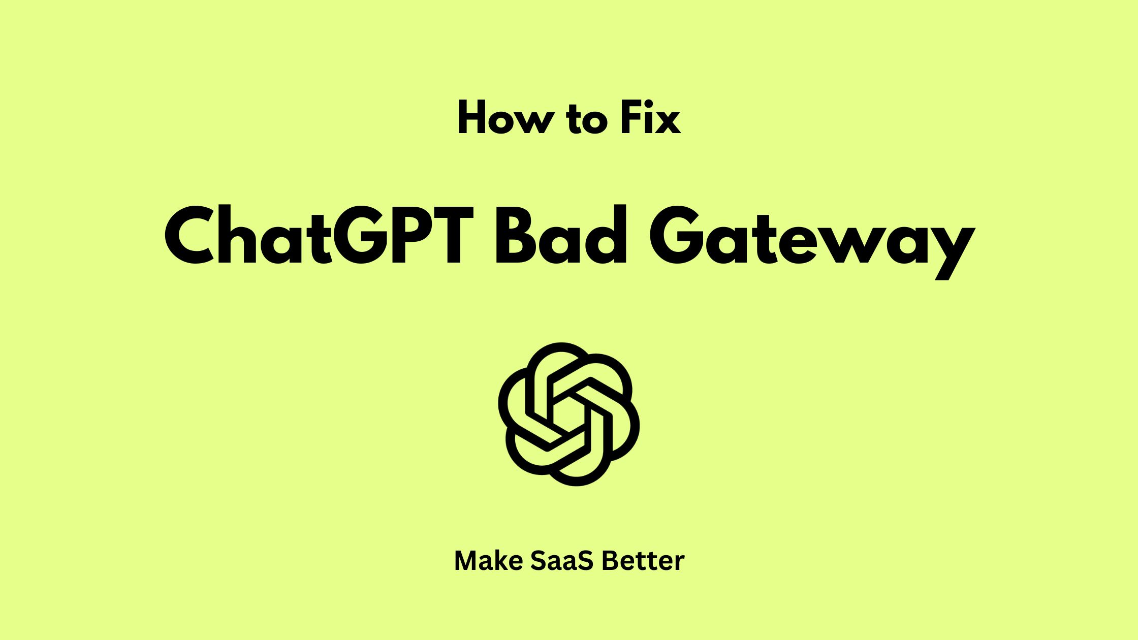 chatgpt the web server reported a bad gateway error.