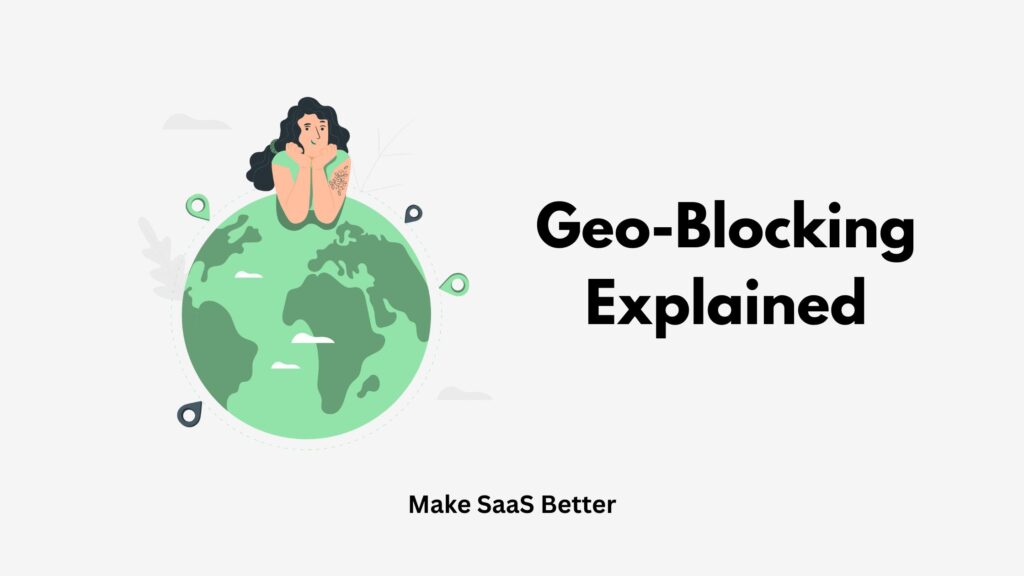 Geo-Blocking Explained: Why It Happens and How to Deal With It