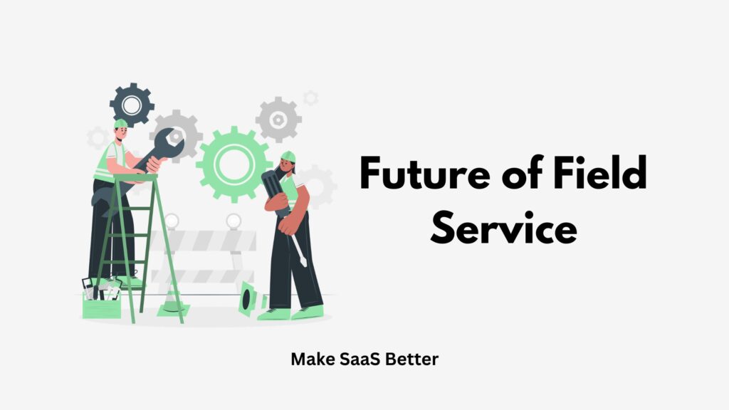 Future of Field Service: Trends, Tech, and What to Do Next (2026)