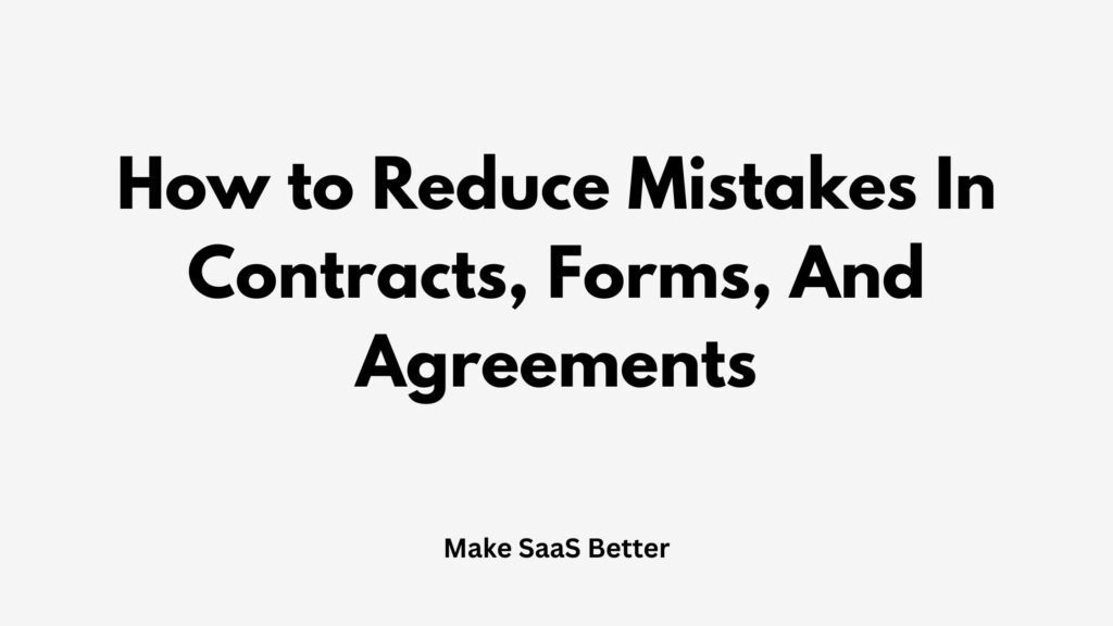 How to Reduce Mistakes In Contracts, Forms, And Agreements