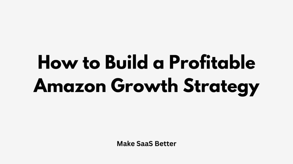 How to Build a Profitable Amazon Growth Strategy in 2026