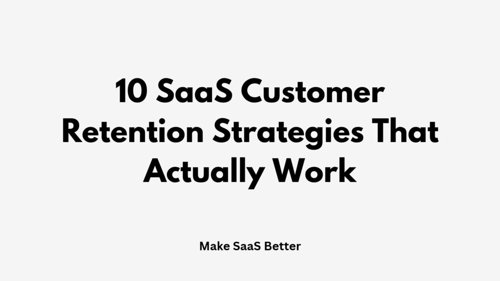 10 SaaS Customer Retention Strategies That Actually Work in 2026