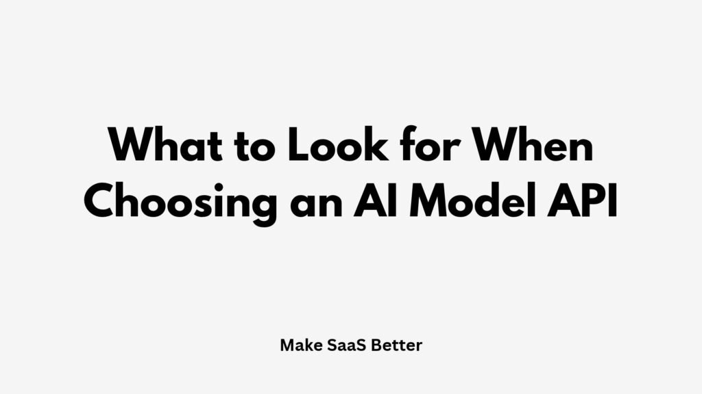 What to Look for When Choosing an AI Model API in 2026